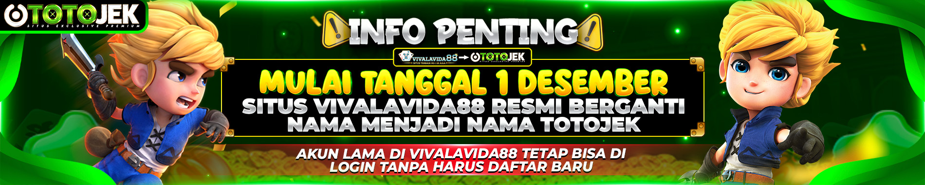 VIVALAVIDA88 GANTI TOTOJEK